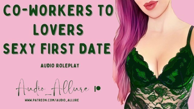 Co-workers to Lovers, Sexy first Date - ASMR Audio Roleplay